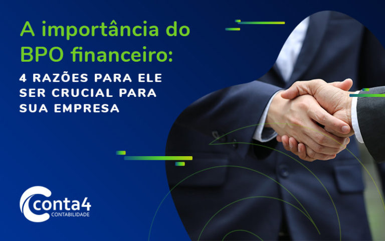 A importância do BPO financeiro: 4 razões para ele ser crucial para sua empresa - Conta4 Contabilidade